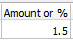 5. Amount or %