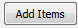 9. Add Items